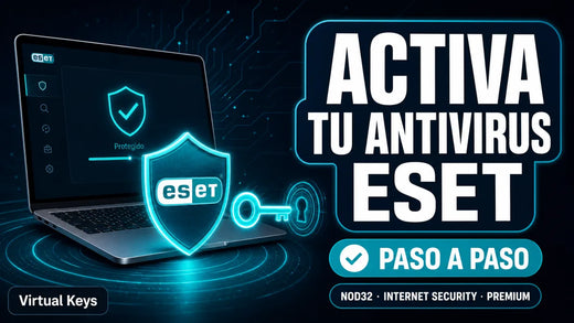 Cómo activar tu antivirus ESET paso a paso — guía Virtual Keys